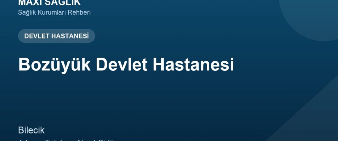 Bozüyük Devlet Hastanesi adres ve telefon
