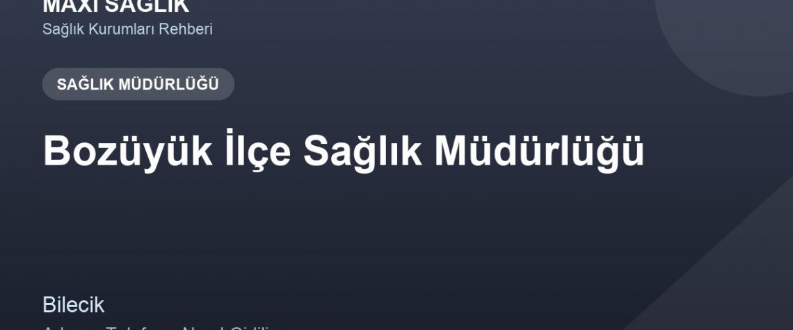 Bozüyük İlçe Sağlık Müdürlüğü adres ve telefon