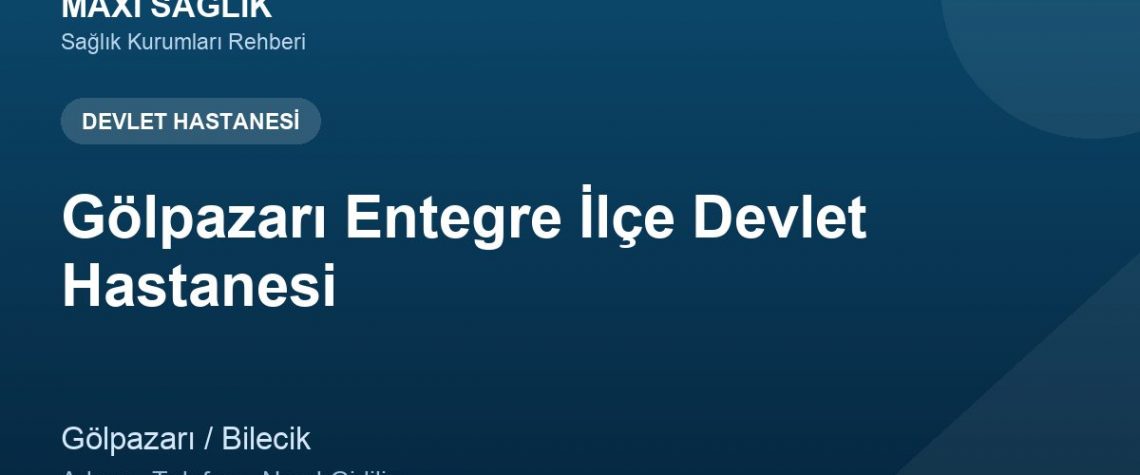 Gölpazarı Entegre İlçe Devlet Hastanesi adres ve telefon
