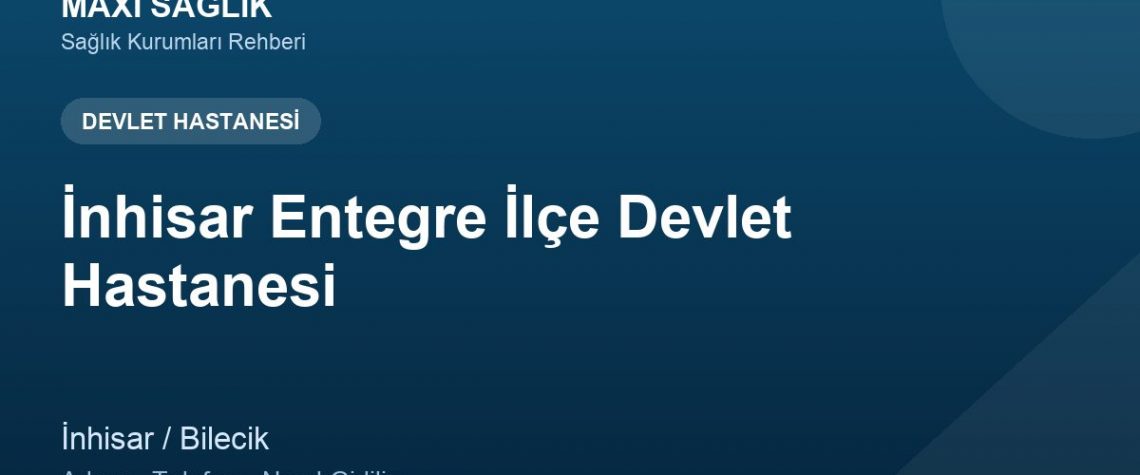 İnhisar Entegre İlçe Devlet Hastanesi adres ve telefon