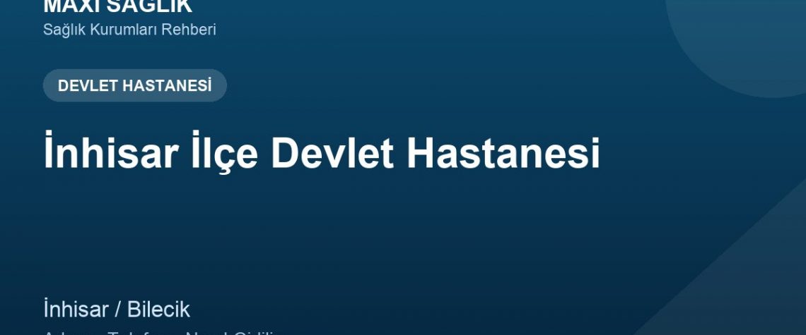 İnhisar İlçe Devlet Hastanesi adres ve telefon