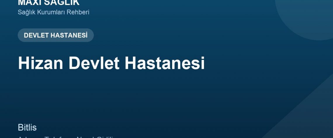 Hizan Devlet Hastanesi adres ve telefon