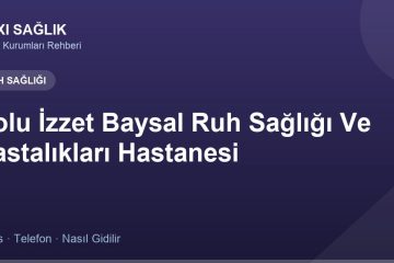 Bolu İzzet Baysal Ruh Sağlığı Ve Hastalıkları Hastanesi adres ve telefon
