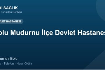 Bolu Mudurnu İlçe Devlet Hastanesi adres ve telefon