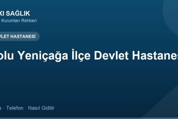 Bolu Yeniçağa İlçe Devlet Hastanesi adres ve telefon