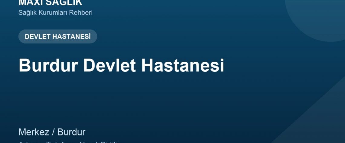 Burdur Devlet Hastanesi adres ve telefon