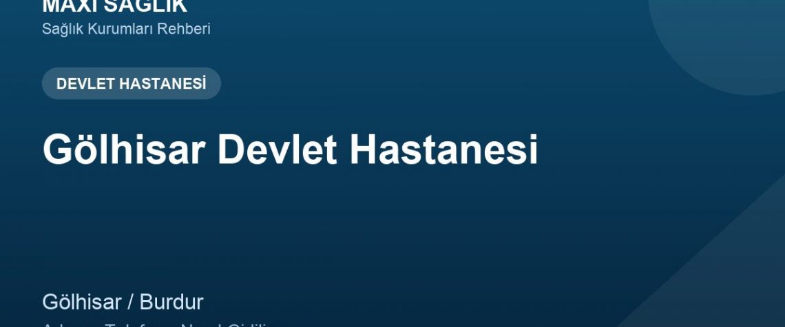 Gölhisar Devlet Hastanesi adres ve telefon