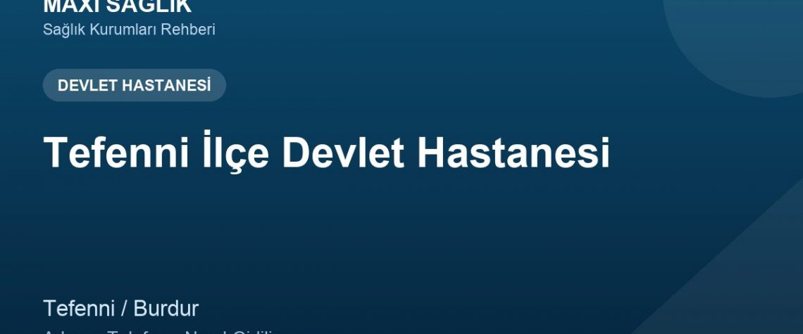 Tefenni İlçe Devlet Hastanesi adres ve telefon