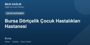 Bursa Dörtçelik Çocuk Hastalıkları Hastanesi adres ve telefon