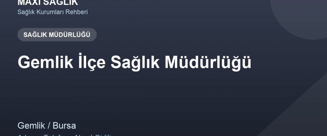 Gemlik İlçe Sağlık Müdürlüğü adres ve telefon