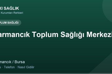 Harmancık Toplum Sağlığı Merkezi adres ve telefon