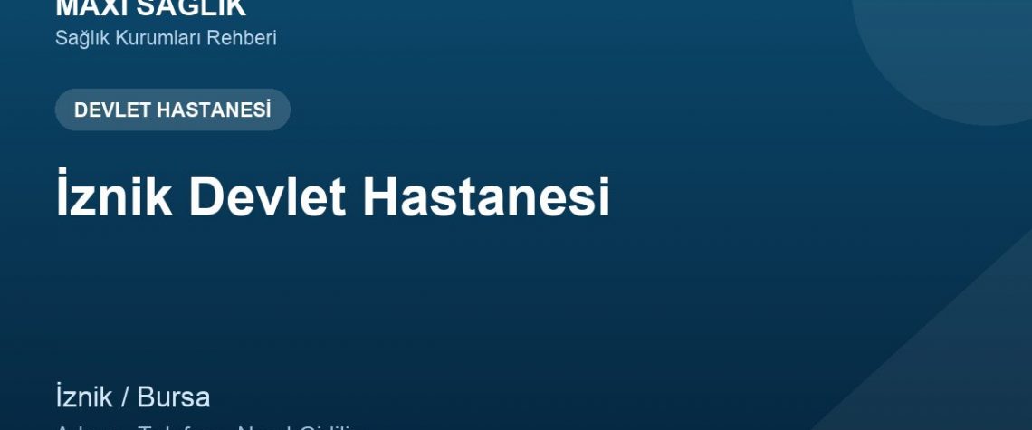 İznik Devlet Hastanesi adres ve telefon