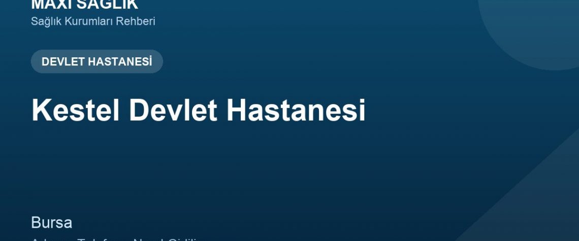 Kestel Devlet Hastanesi adres ve telefon