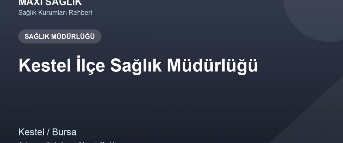 Kestel İlçe Sağlık Müdürlüğü adres ve telefon