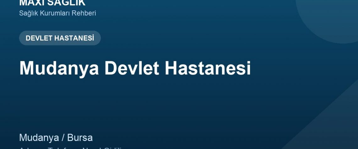 Mudanya Devlet Hastanesi adres ve telefon