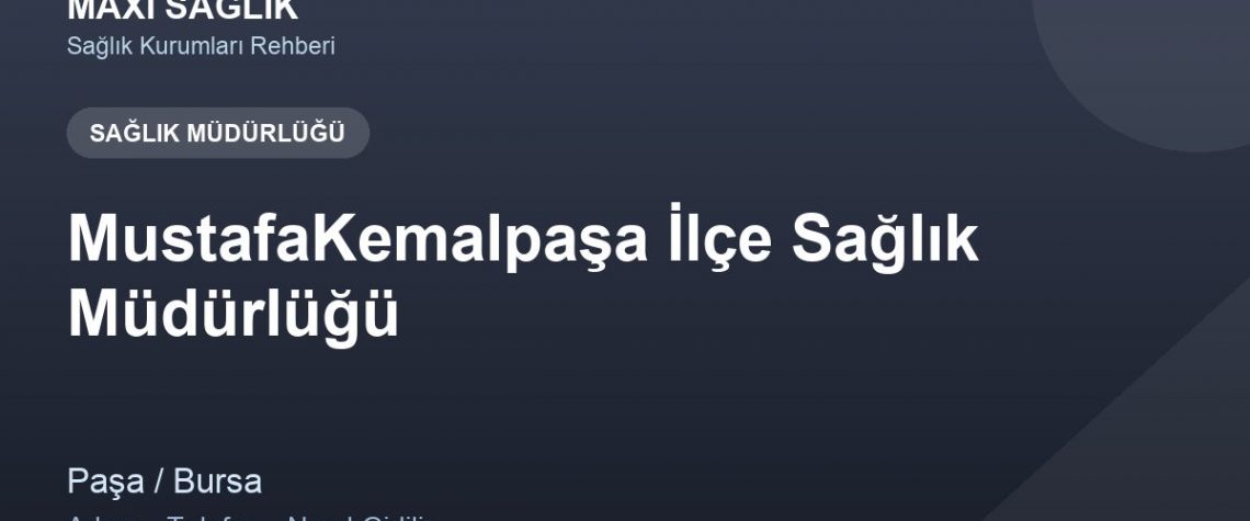MustafaKemalpaşa İlçe Sağlık Müdürlüğü adres ve telefon