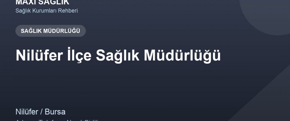 Nilüfer İlçe Sağlık Müdürlüğü adres ve telefon