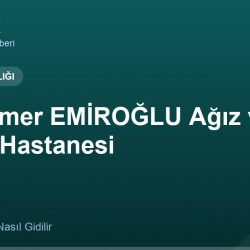 Şehit Ömer EMİROĞLU Ağız ve Diş Sağlığı Hastanesi adres ve telefon