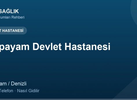 Acıpayam Devlet Hastanesi – Nasıl Gidilir, Adres ve Telefon