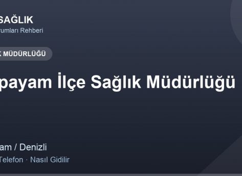 Acıpayam İlçe Sağlık Müdürlüğü – Nasıl Gidilir, Adres ve Telefon