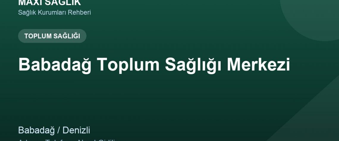 Babadağ Toplum Sağlığı Merkezi adres ve telefon