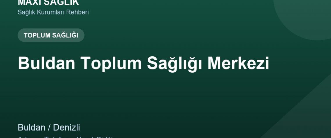 Buldan Toplum Sağlığı Merkezi adres ve telefon