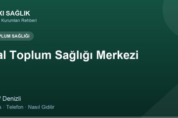 Çal Toplum Sağlığı Merkezi adres ve telefon
