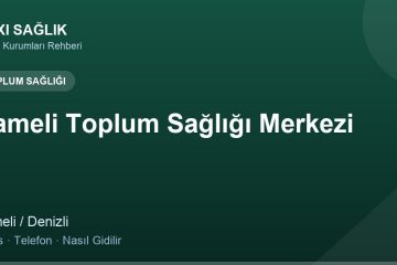 Çameli Toplum Sağlığı Merkezi adres ve telefon