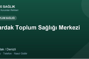 Çardak Toplum Sağlığı Merkezi adres ve telefon