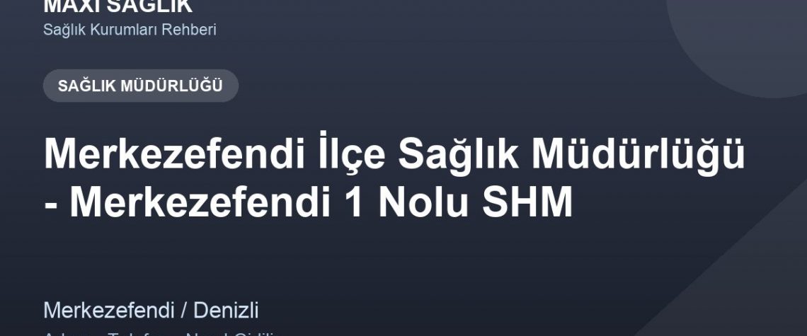 Merkezefendi İlçe Sağlık Müdürlüğü - Merkezefendi 1 Nolu SHM adres ve telefon