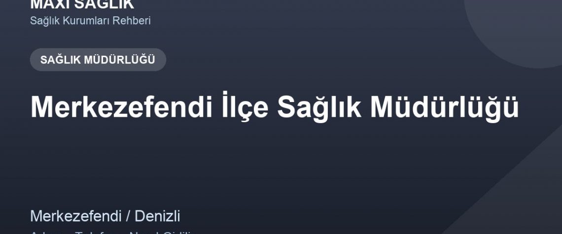 Merkezefendi İlçe Sağlık Müdürlüğü adres ve telefon