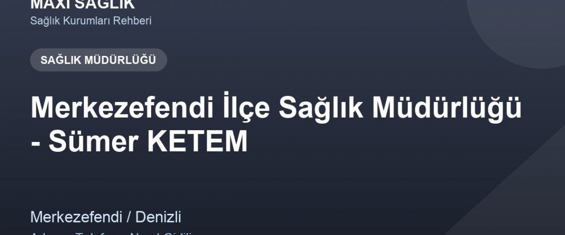 Merkezefendi İlçe Sağlık Müdürlüğü - Sümer KETEM adres ve telefon