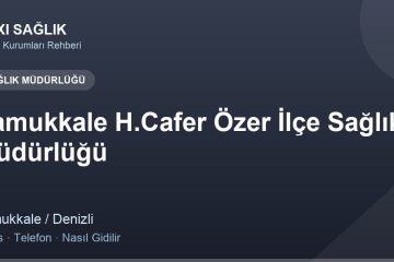 Pamukkale H.Cafer Özer İlçe Sağlık Müdürlüğü adres ve telefon