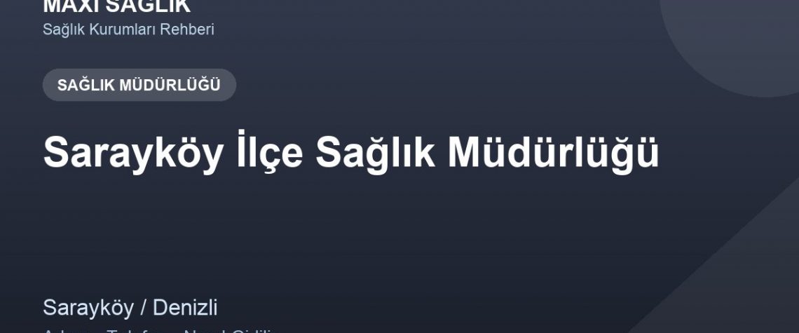 Sarayköy İlçe Sağlık Müdürlüğü adres ve telefon