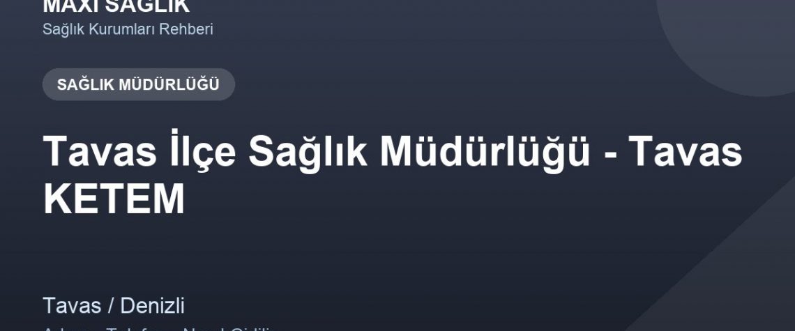 Tavas İlçe Sağlık Müdürlüğü - Tavas KETEM adres ve telefon