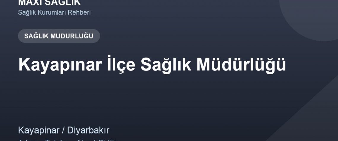 Kayapınar İlçe Sağlık Müdürlüğü adres ve telefon