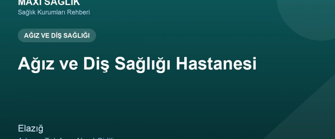 Ağız ve Diş Sağlığı Hastanesi adres ve telefon