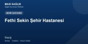 Fethi Sekin Şehir Hastanesi adres ve telefon