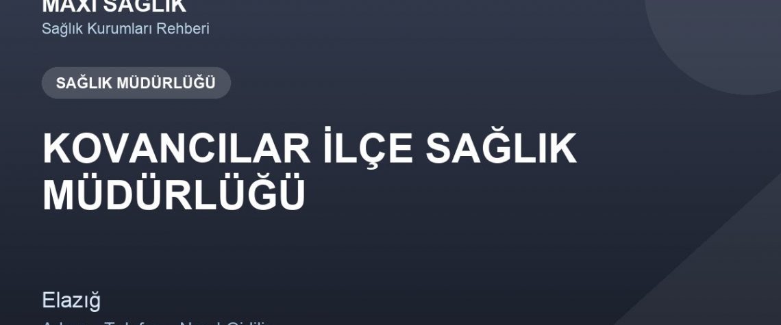 KOVANCILAR İLÇE SAĞLIK MÜDÜRLÜĞÜ adres ve telefon