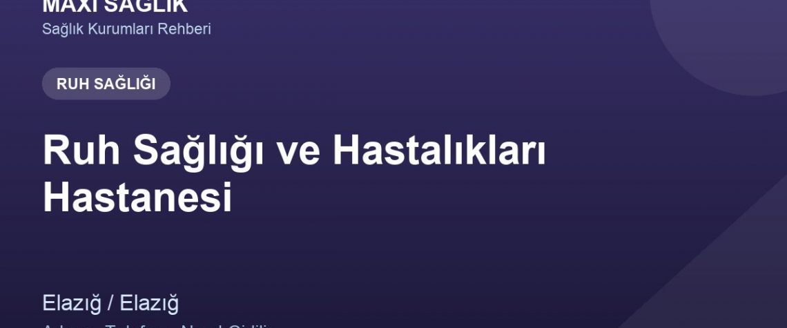 Ruh Sağlığı ve Hastalıkları Hastanesi adres ve telefon