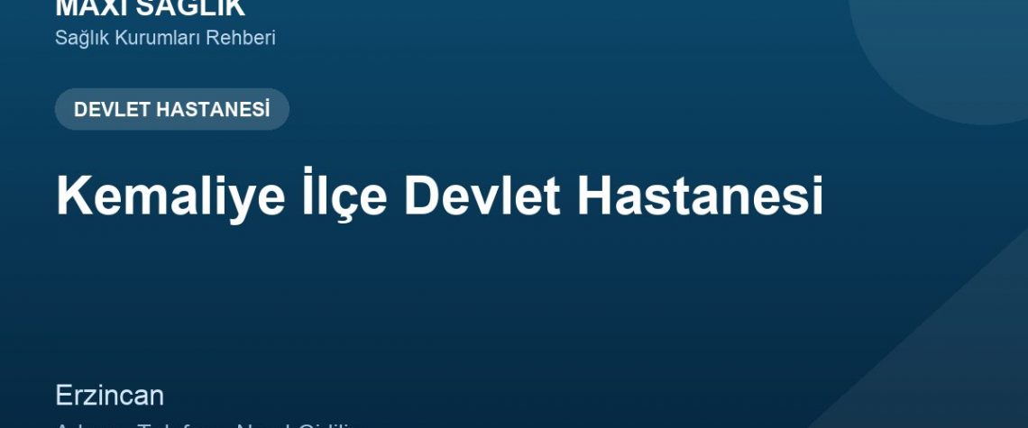Kemaliye İlçe Devlet Hastanesi adres ve telefon