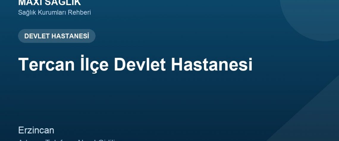Tercan İlçe Devlet Hastanesi adres ve telefon