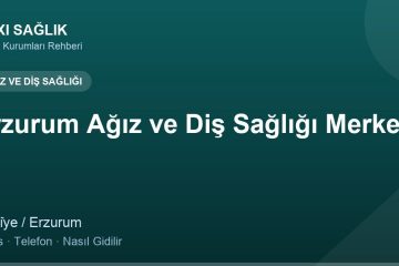 Erzurum Ağız ve Diş Sağlığı Merkezi adres ve telefon
