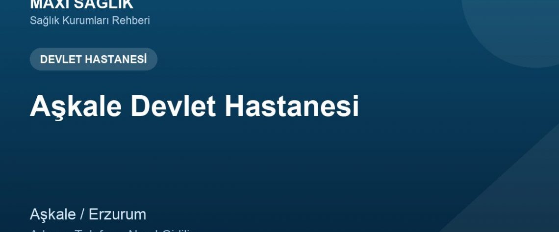 Aşkale Devlet Hastanesi adres ve telefon