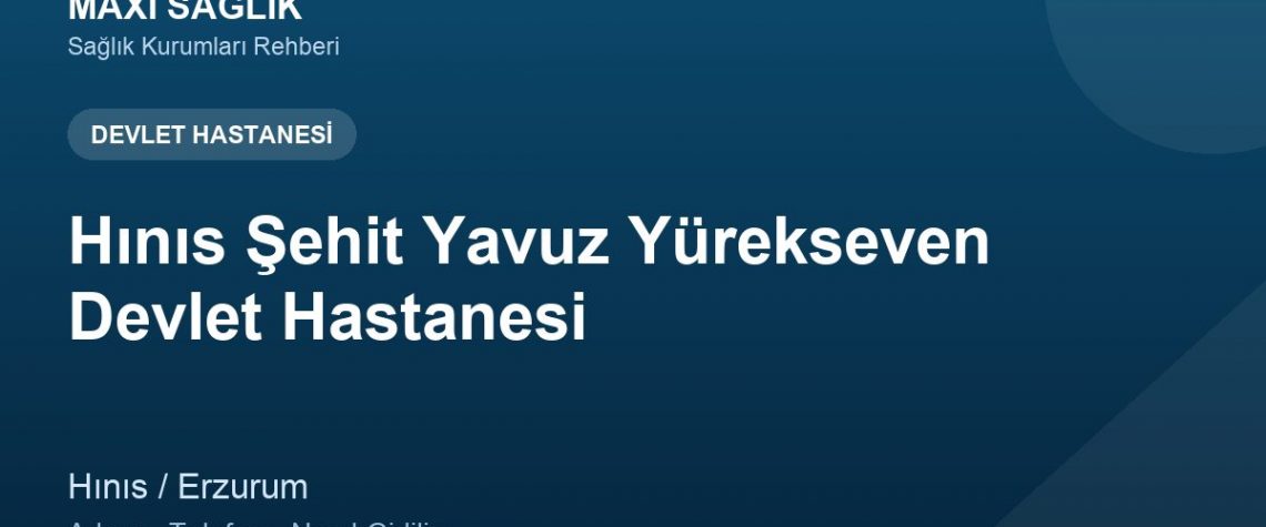 Hınıs Şehit Yavuz Yürekseven Devlet Hastanesi adres ve telefon