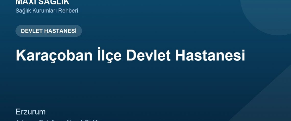 Karaçoban İlçe Devlet Hastanesi adres ve telefon