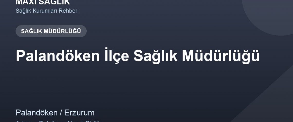Palandöken İlçe Sağlık Müdürlüğü adres ve telefon
