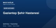 Gaziantep Şehir Hastanesi adres ve telefon