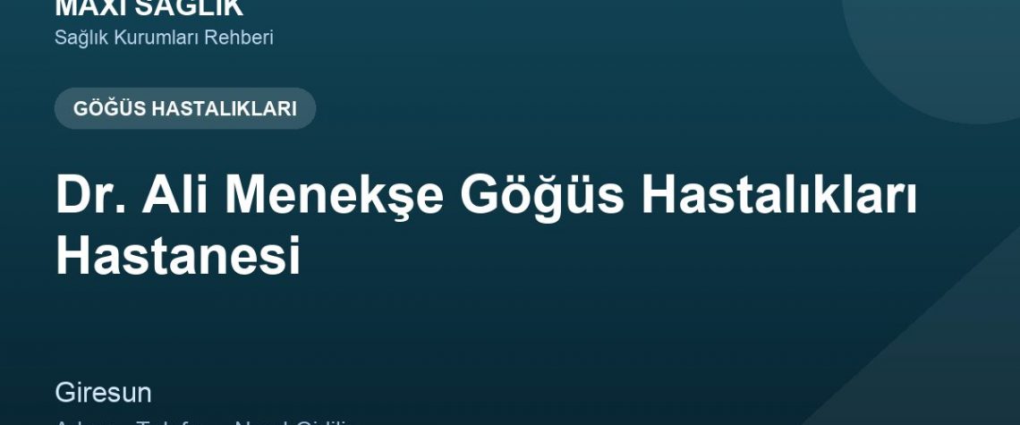 Dr. Ali Menekşe Göğüs Hastalıkları Hastanesi adres ve telefon