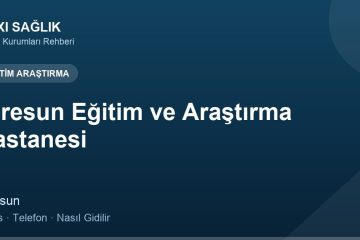 Giresun Eğitim ve Araştırma Hastanesi adres ve telefon